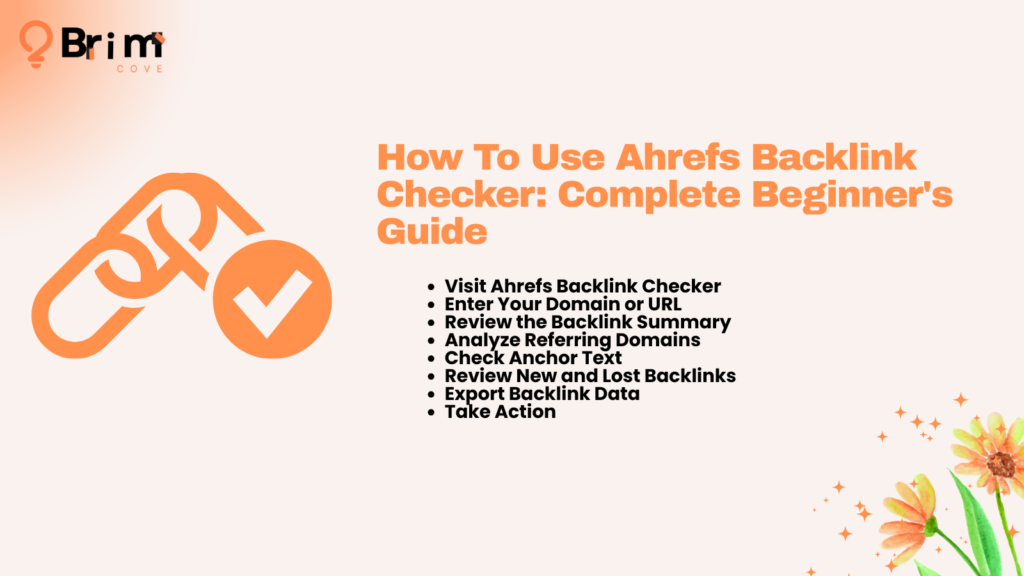 How To Use Ahrefs Backlink Checker: Complete Beginner's Guide