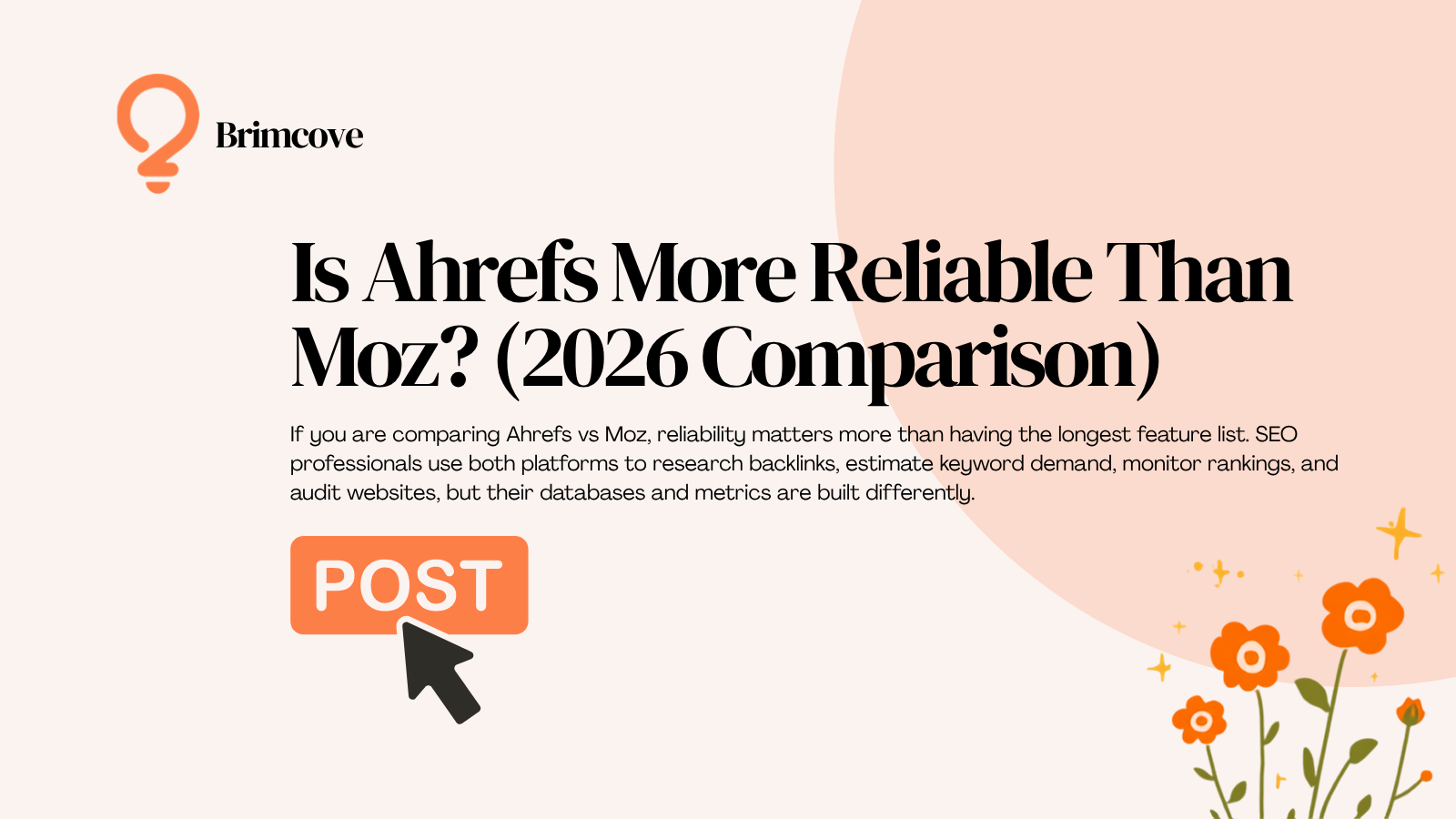 Is Ahrefs More Reliable Than Moz? (2026 Comparison)