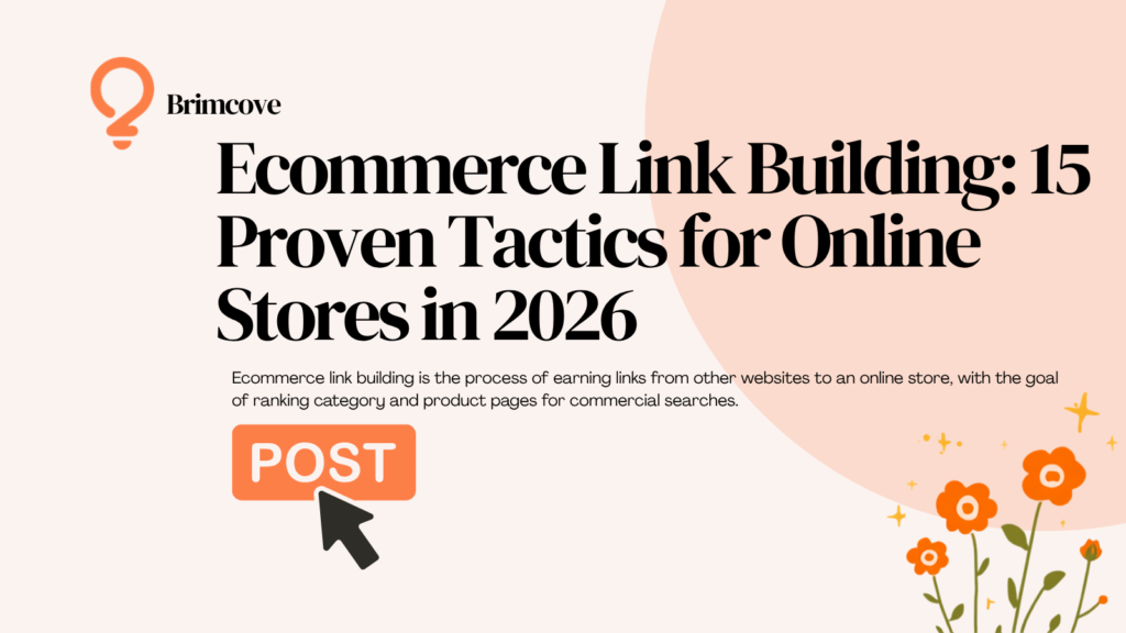 Ecommerce link building: 15 proven tactics for online stores in 2026, a Brimcove guide