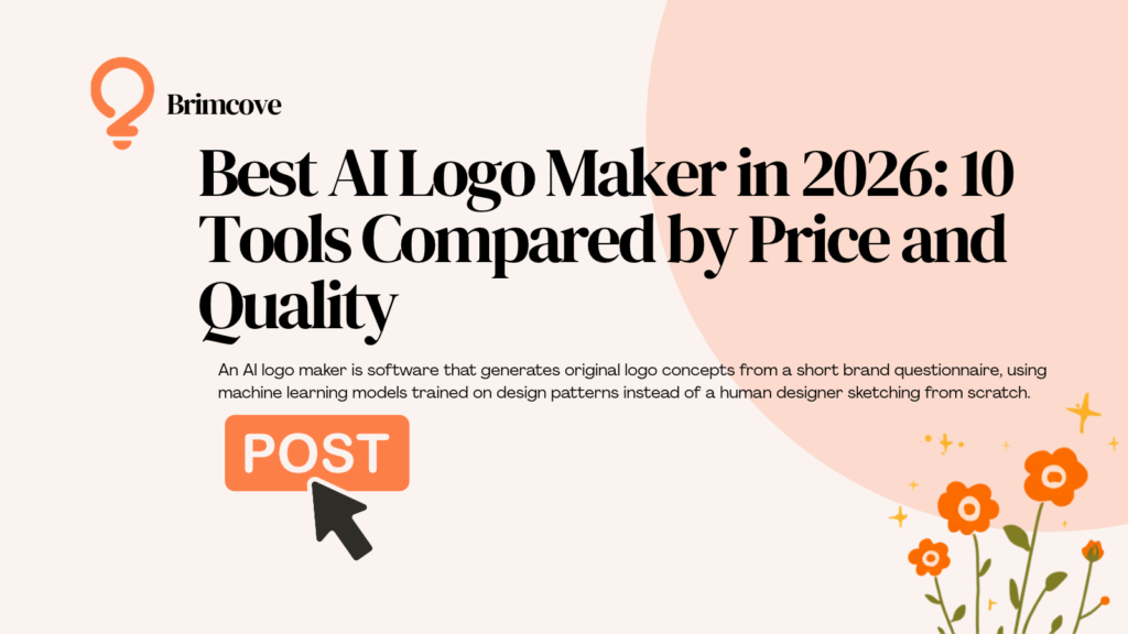 Best AI logo maker in 2026 guide by Brimcove comparing 10 tools by price and quality